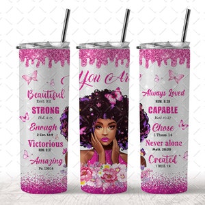 You Are Black Girl Tumbler Sublimation Png, Black Girl Tumbler Png, Black Queen Tumbler Png, Melanin Queen Png, Bible Tumber Png, PNG File