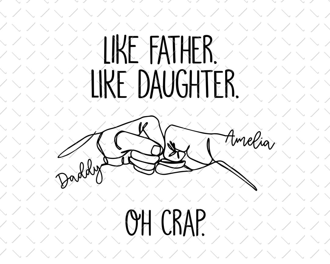 Like Father Like Daughter Png, Father's Day Png, Dad Birthday Png, Dad