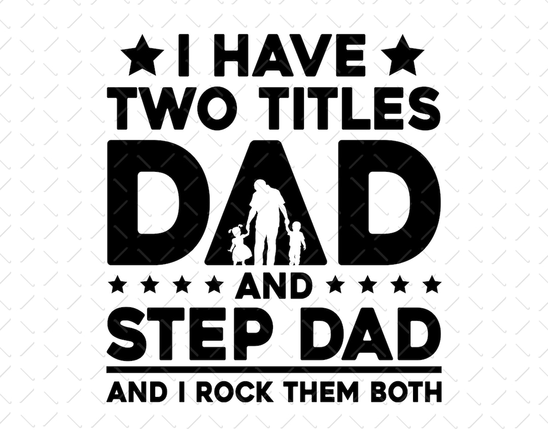 Step Dad Png, Funny Step Dad Png, Fathers Day Png, Funny Fathers Day ...