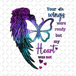 Puede incluir: Un ala de ángel de color galaxia púrpura y azul con una mariposa en el centro. El texto "Your wings were ready but my heart was not" está escrito en negro con un corazón rosa.