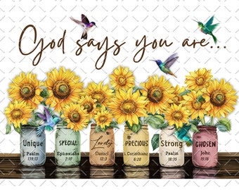 God Says You Are Png, Hummingbird Png, Faith Png, Sunflower Png,  Christian Png, Religious Png,  Bible Verse Png, Sunflower, PNG File