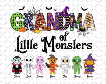 May include: A Halloween-themed graphic with the words "Grandma of Little Monsters" in colorful, patterned letters. Below are cartoon illustrations of monsters, each with a name: Kevin, Jack, Jenny, Olive, Tony, Jimmy, and Susan. Bats and spiderwebs complete the design.