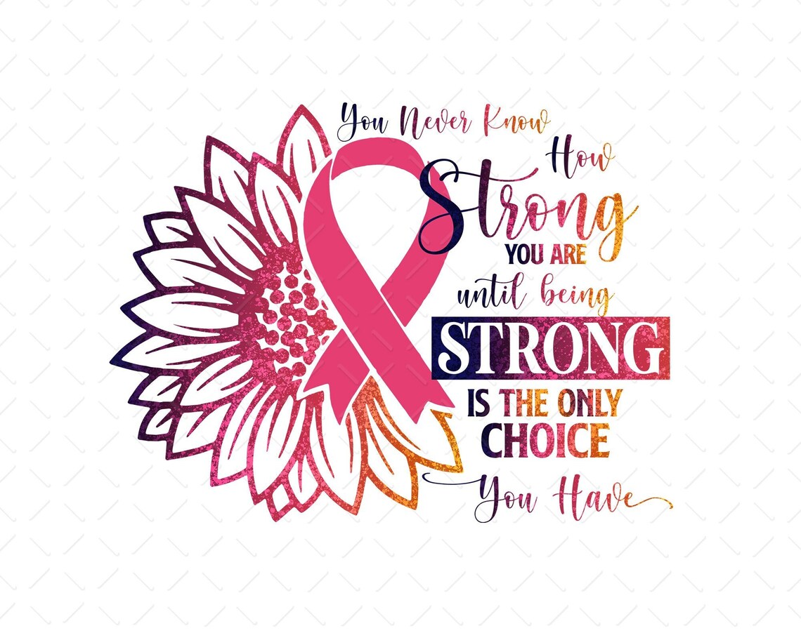Strong Ribbon You Never Know How Strong You Are Png, Pink Ribbon Sunflower Png ...