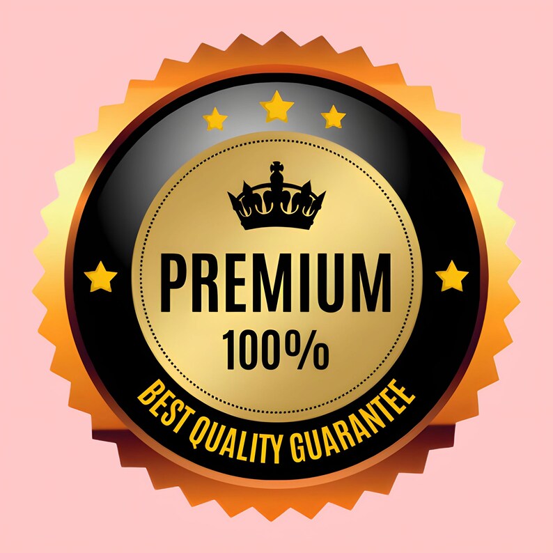 May include: A gold and black badge with a crown and the text "PREMIUM 100% BEST QUALITY GUARANTEE"