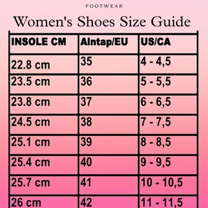 May include: A chart showing women's shoe sizes in US/CA, European, and insole centimeters. The chart is on a pink background with black borders.