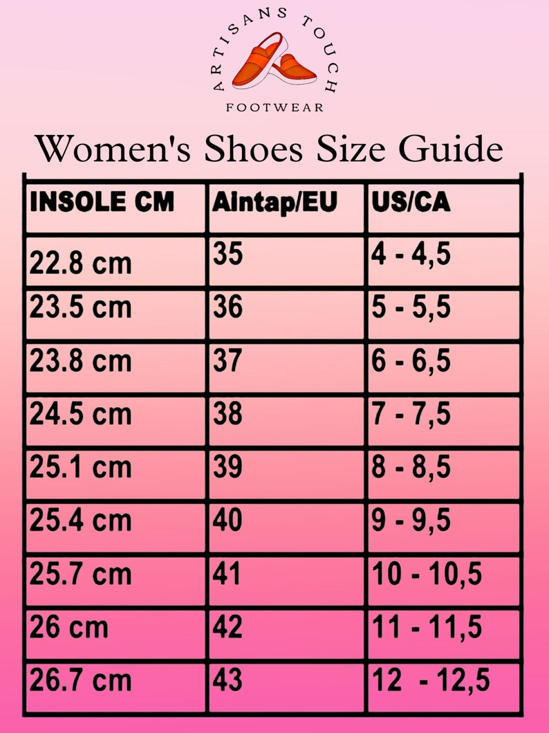May include: A chart showing women's shoe sizes in US/CA, European, and insole centimeters. The chart is on a pink background with black borders.