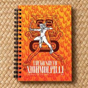May include: A spiral-bound notebook with an orange and yellow flame pattern background. The cover features a black line art illustration of an archer figure and the white text FUEGO NUEVO XIUHMOLPILLI AÑO DOS CAÑA OME ACATL XIHUITL #62.