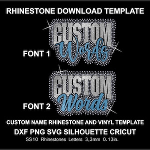 May include: A black background displays a rhinestone download template. Two designs feature the words "CUSTOM Words" in silver and light blue, labeled as Font 1 and Font 2. Additional text includes "CUSTOM NAME RHINESTONE AND VINYL TEMPLATE" and "DXF PNG SVG SILHOUETTE CRICUT".