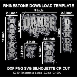 May include: A black digital template with rhinestone designs. The design includes the words "DANCE MOM" and individual letters spelling "DANCE" and "MOM". Measurements are provided in inches for each design element. The template is for DXF, PNG, SVG, and Silhouette Cricut.