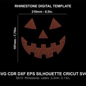 May include: A digital template for a Halloween jack-o'-lantern face, composed of orange rhinestones on a black background. The design measures 8.5 inches wide and 7.75 inches high. Text includes "RHINESTONE DIGITAL TEMPLATE" and "SVG CDR DXF EPS SILHOUETTE CRICUT SVG".