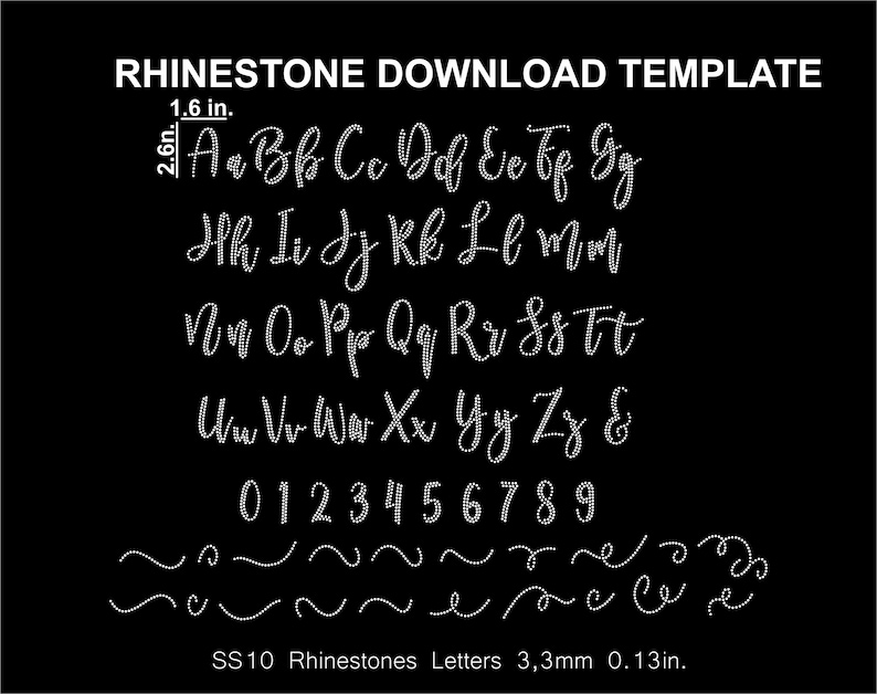 May include: A black and white image showing a template for creating rhinestone letters and numbers. The template includes the alphabet, numbers 0-9, and a few wavy lines. The template is 1.6 inches wide and 2.6 inches tall. The text "SS10 Rhinestones Letters 3,3mm 0.13in." is at the bottom of the image.
