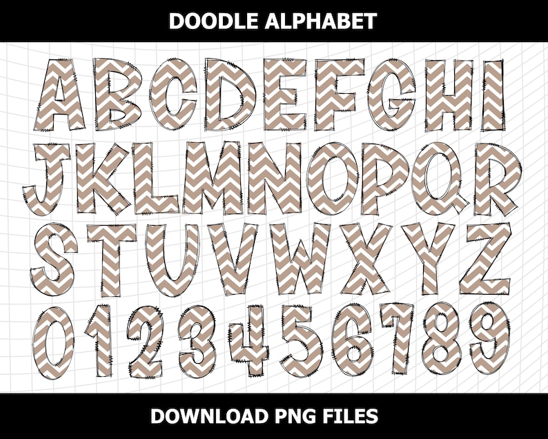 May include: A full alphabet and number set in a doodle style. The letters and numbers are filled with a chevron pattern in shades of brown and beige, outlined in black. The words "DOODLE ALPHABET" and "DOWNLOAD PNG FILES" are at the top and bottom.