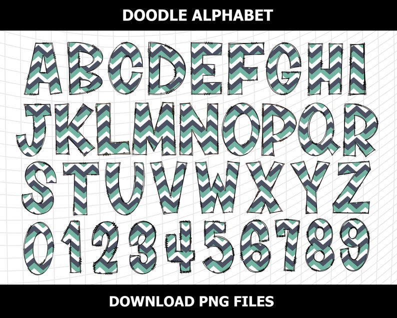 May include: Doodle alphabet and numbers in a whimsical style. Each letter and number is filled with a teal and gray chevron pattern and outlined in black. The words "DOODLE ALPHABET" and "DOWNLOAD PNG FILES" are displayed.