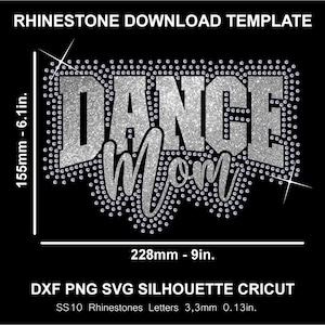 May include: Black digital rhinestone template with the words "DANCE Mom" in silver glitter. The design is 228mm wide and 155mm tall. The template is for DXF, PNG, SVG, and Silhouette Cricut.