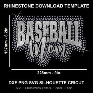 May include: A black digital template with the words "BASEBALL Mom" in a rhinestone design. The template is 9 inches wide and 6.2 inches tall. The text "RHINESTONE DOWNLOAD TEMPLATE" is at the top. The bottom text reads "DXF PNG SVG SILHOUETTE CRICUT".