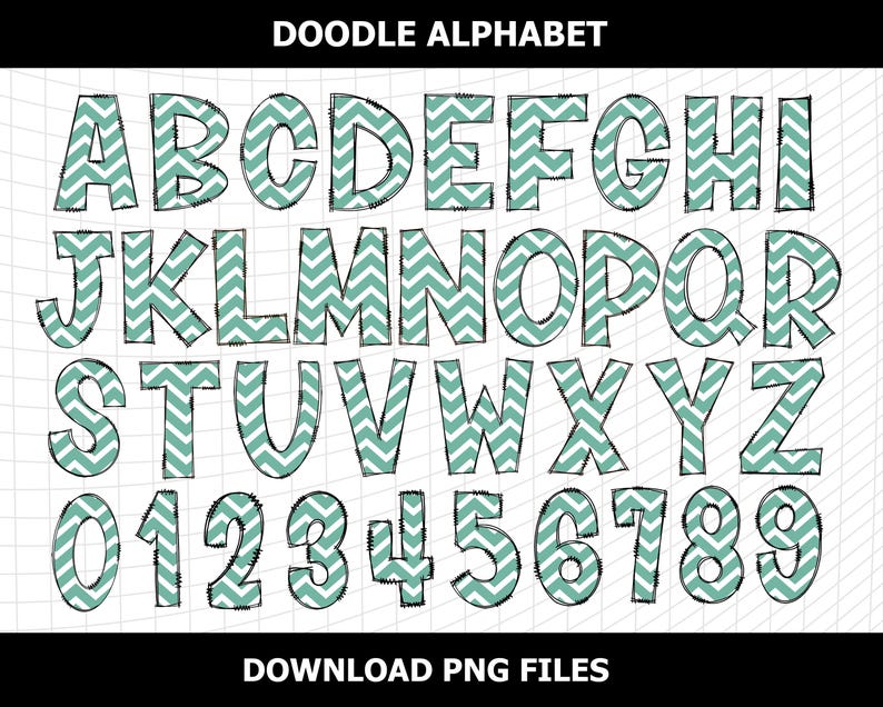 May include: A full alphabet and numbers set in a doodle style. The letters and numbers are filled with a teal chevron pattern and outlined in black. The words "DOODLE ALPHABET" and "DOWNLOAD PNG FILES" are at the top and bottom.