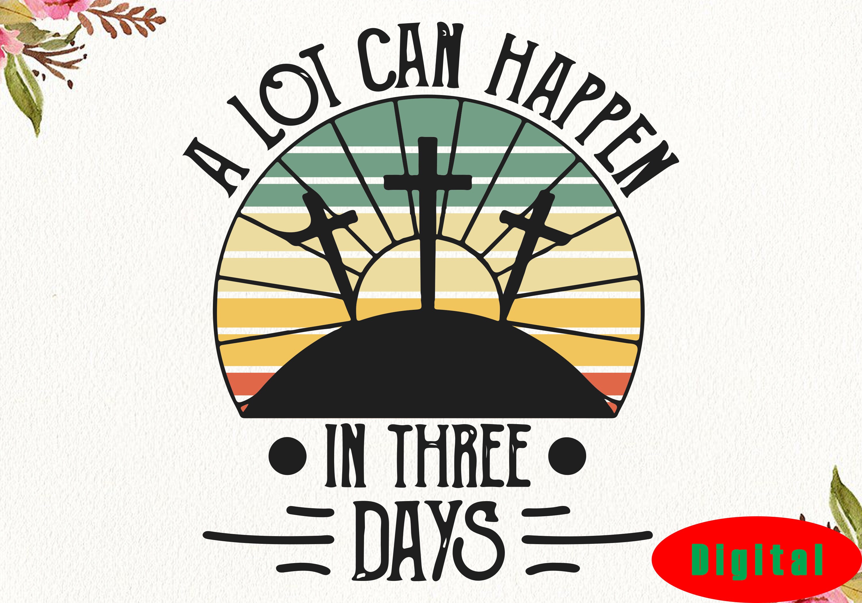 A Lot Can Happen In Three Days Resurrection Day Svg Jesus Etsy