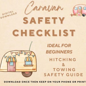 May include: A digital download titled "Caravan Safety Checklist" with illustrations of camper trailers. The text includes "Ideal for Beginners" and "Hitching & Towing Safety Guide". The image is in soft, warm colors.