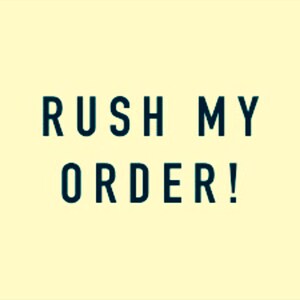 Rush My Order- Add On