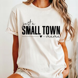 Small Town Mama SVG PNG, Mom Life Svg, Mom Mode Svg, Mom Vibes Svg, Mom Shirt Svg, Mother&#39;s Day Svg, Sarcastic Svg, Mom Cut File