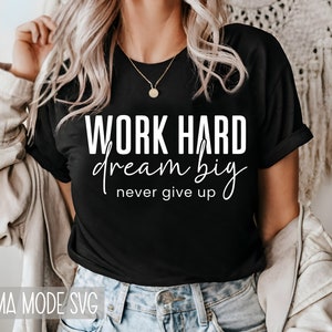 Werk hard, droom groot, geef nooit op SVG | Vriendelijkheid SVG | Boho motiverende SVG | Inspirerende PNG SVG | Baas Babe Svg | Miljonair mentaliteit SVG