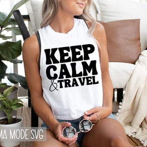 Keep Calm and Travel SVG PNG | Family Road Trip SVG | Family Beach Trip Svg | Family Vacation Shirt Svg | Vacation Svg | Travel Svg