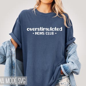 Overstimulated Moms Club PNG SVG, Hot Mess Svg, Momlife Svg, Funny Mom Svg, Mother&#39;s Day, Mom Gift Svg, Files for Cricut, Motherhood Svg