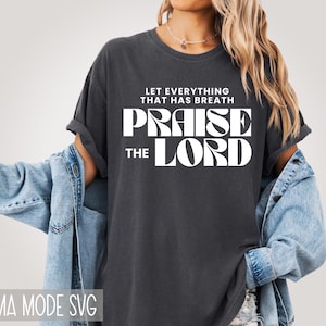 Laat alles wat adem heeft de Heer loven SVG-png | Aanbidding Svg | Christelijke shirt-svg | Prijs de Heer-svg | Christelijke sweater-svg