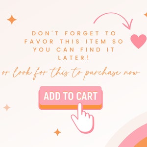 May include: A digital graphic with text that reads "DON'T FORGET TO FAVOR THIS ITEM SO YOU CAN FIND IT LATER!" and "ADD TO CART" on a pink button. A pink heart and a rainbow are also featured.