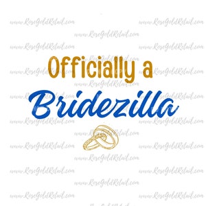 Officially a BirdeZilla Shirt Design for Sublimation or Cricut, PNG file for Bride, Funny Wedding Shirt, Bridezilla Shirt, Engagement Design