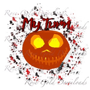 My Turn Creepy Jack O Lantern Halloween PNG Digital Download Sublimation Designs Instant Download - Screen Print