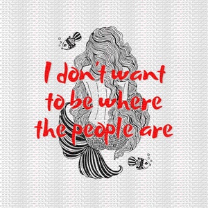 I don&#39;t want to be where the people are Sarcastic Instant download, Shirt PNG, Sublimation Design