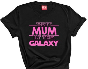 Mothers Day T-shirt Best Mum in the Galaxy Super Star Wars Mom Mothers Day - Gift for Mother in law Cool Grandma Grandmother