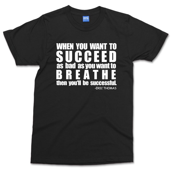 Success Motivational Quote T-shirt | Eric Thomas Inspirational Saying Slogan | Entrepreneur Gift shirt | Hard Work Grind Successful T shirt