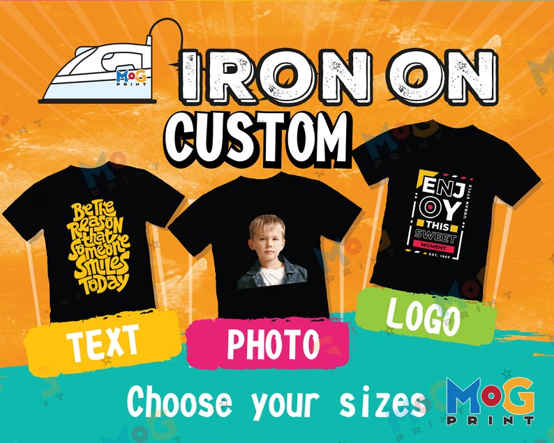 May include: Iron-on transfers for customizing t-shirts. Three examples are shown: a black t-shirt with yellow text that says "Be The Reason That Someone Smiles Today", a black t-shirt with a photo of a young boy, and a black t-shirt with colorful text that says "Enjoy This Sweet Moment".