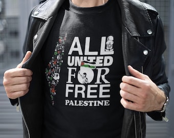 All United For Free Palestine T Shirt, Solidarity Unity Activist Tee, Support Palestine Anti-War Top, Freedom Human Rights Gift