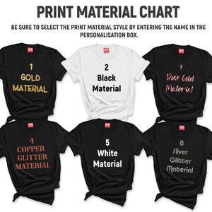 May include: A chart displaying six different t-shirt print material options. The options are: Gold Material, Black Material, Rose Gold Material, Copper Glitter Material, White Material, and Silver Glitter Material.