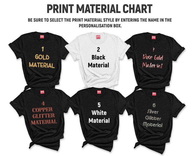 May include: A chart displaying six different t-shirt print material options. The options are: Gold Material, Black Material, Rose Gold Material, Copper Glitter Material, White Material, and Silver Glitter Material.