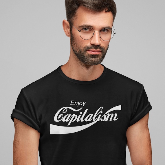 Enjoy Capitalism T-Shirt Entrepreneurs T-Shirt Enjoy Capitalism T-Shirt Entrepreneurs T-Shirt