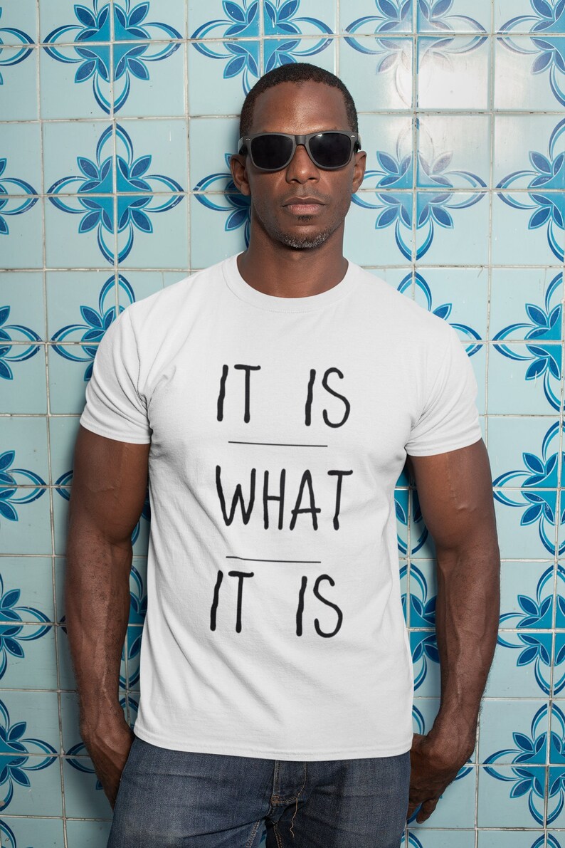 It Is What It Is Shirt | Funny sarcastic t-shirt | Minimalist quote Slogan | Artsy quote Smart and Funny Quote T-shirt image 2