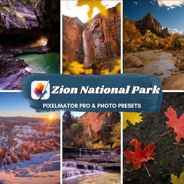 Pixelmator Pro & Pixelmator Photo Zion National Park Photography Presets (Adjustments)