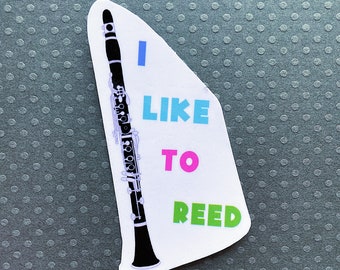 Clarinet Sticker, Music Teacher Sticker, Sticker for Music Teacher, I like to reed, Reed, Music Joke, Band Director Sticker