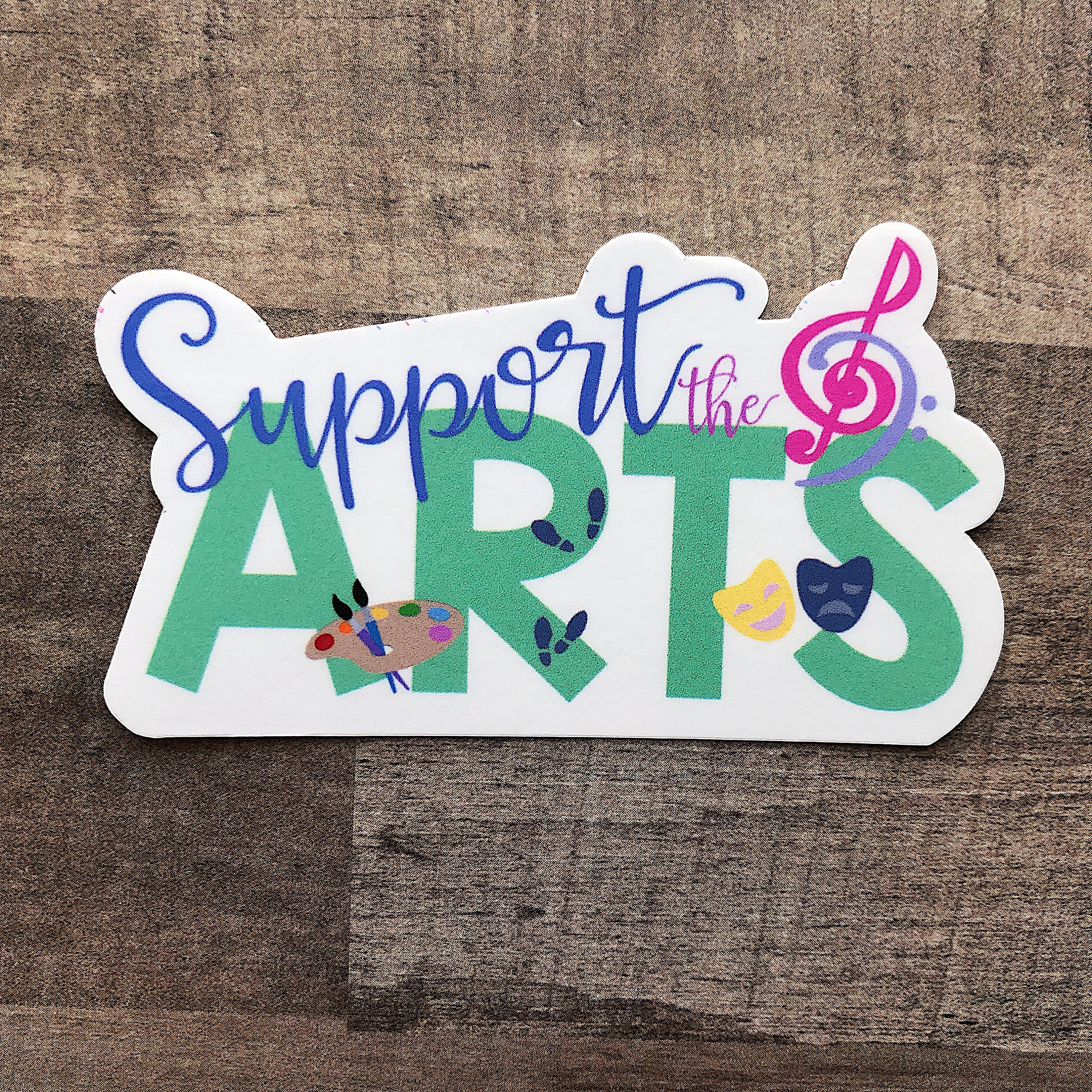 Support the Arts Sticker, Music Teacher Sticker, Sticker for Music Teacher, Drama, Art, Dance, Art Sticker, Drama Sticker, Dance Sticker