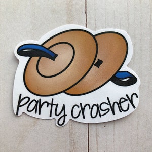 Party Crasher Sticker, Cymbal Sticker, Percussion, Drummer, Drums, Music Teacher Sticker, Band Director, Music Sticker