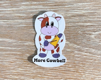 More Cowbell Sticker | Cow Sticker | Musician Sticker | Music Teacher Sticker