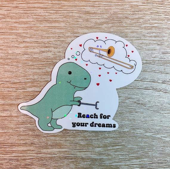 Holographic Reach for Your Dreams Sticker, T Rex Sticker, Trombone Sticker, Music Teacher Sticker, Musician
