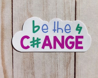 Be the Change Sticker, Flat, Sharp, Key Change, Music Teacher Sticker, Band Director, Music Sticker, Musician, Music, Music Stand