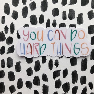 You Can Do Hard Things | Boho Sticker | Inspirational Sticker