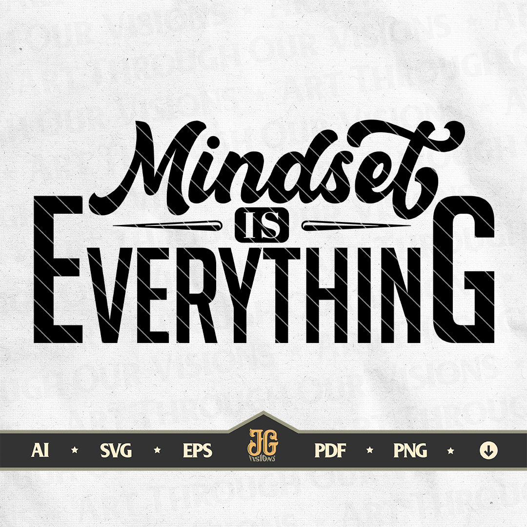 Mindset Svg, Mindset is Everything Svg, Quote Svg, Motivational Svg