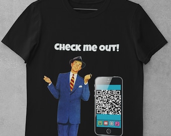 Personalized QR Code - Check Me Out T-Shirt